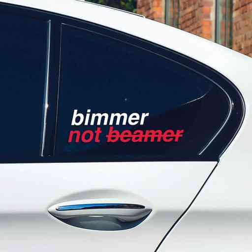 Sticker is made to clarify how to spell 'bimmer' right. Cut of two premium outdoor vinyl sheets. Comes with easy installation instructions.